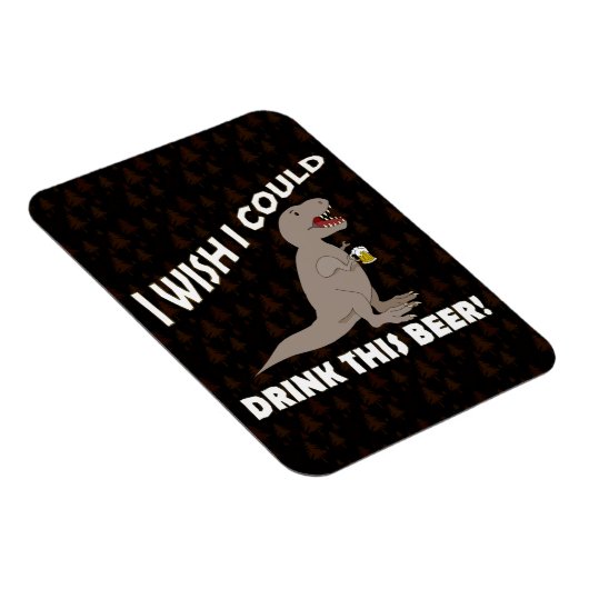 T-Rex wou dat ik deze bier kon Drinken Magneet (Rechterzijde)