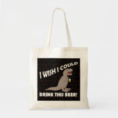 T-Rex wou dat ik deze bier kon Drinken Tote Bag (Voorkant)