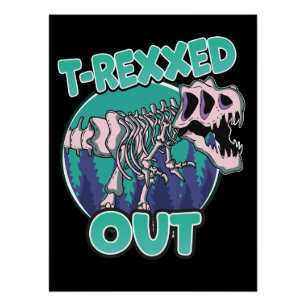 T-Rexxed Out Dinosaurus Perfect Poster