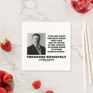 T. Roosevelt Prijs Kans hard werken doen Servet
