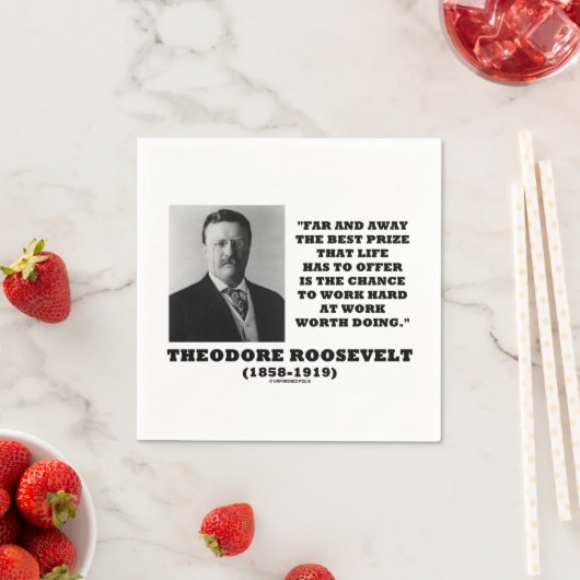 T. Roosevelt Prijs Kans hard werken doen Servet (Insitu)