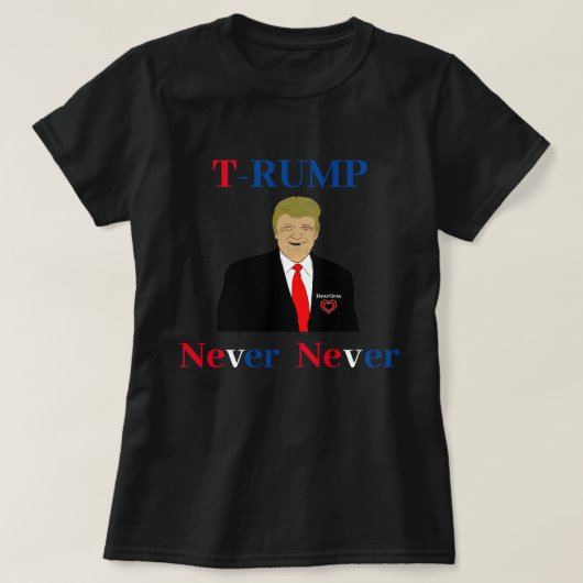 T-RUMP Nooit T-shirt (Design voorkant)