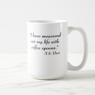 T.S. Eliot quote Koffiemok