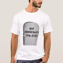 T-shirt 2020 RIP democracy