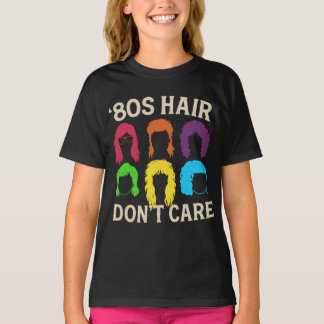 T-Shirt '80's Hair Don't Care', Grappige Eights Ha