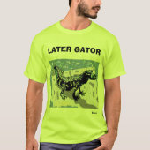 T-shirt: alligator later gator t-shirt (Voorkant)