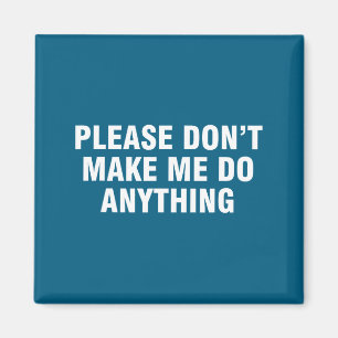 T-shirt Alsjeblieft Doe Niets Magneet