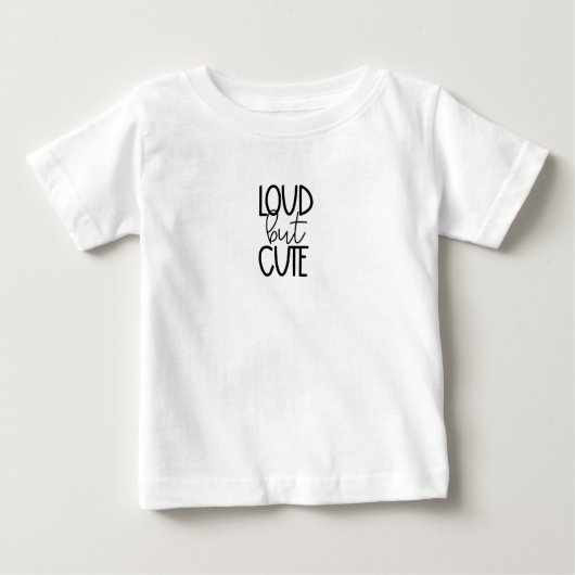 T-Shirt Baby - Loud But Cute (Voorkant)