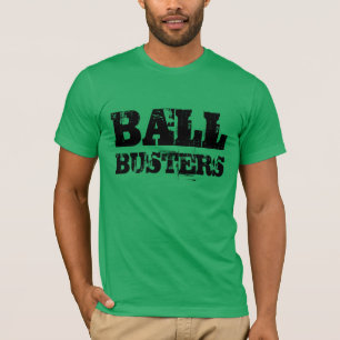 T-shirt "Ball Busters"