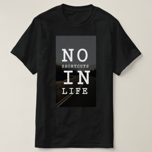T-shirt based on motivation quote, for Men. (Design voorkant)