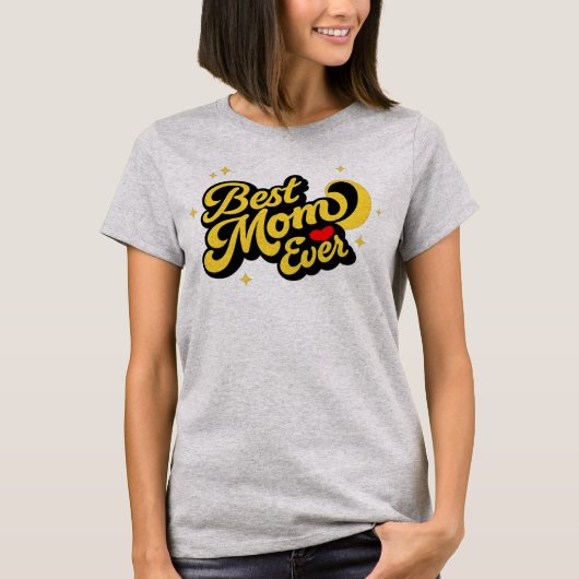 T-shirt 'Beste moeder ooit' - Het perfecte unieke  (Voorkant)