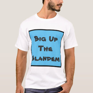 T-shirt "Big Up the Blandem"