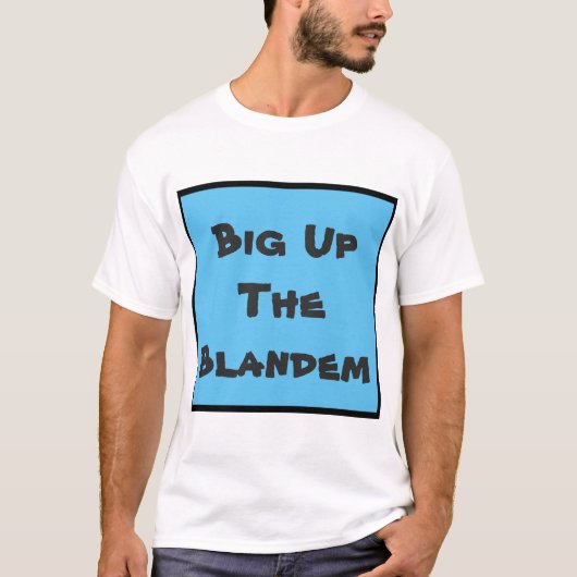 T-shirt "Big Up the Blandem" (Voorkant)