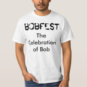 T-shirt "Bobfest The Celebration of Bob"