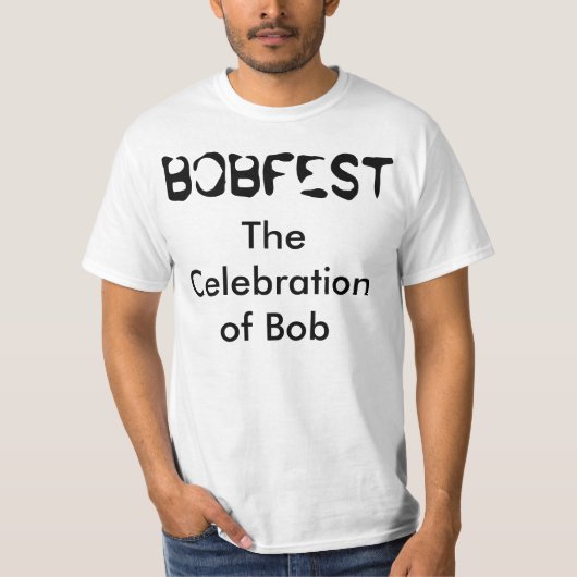 T-shirt "Bobfest The Celebration of Bob" (Voorkant)