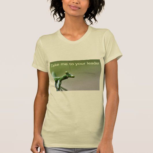 T-shirt - Breng Me Naar Je Mantis Leider (Voorkant)