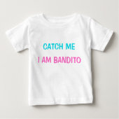 T-shirt - Catch Me I Am Bandito (Voorkant)