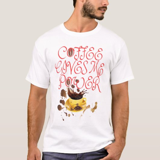 T-SHIRT COFFEE GEEFT ME MACHT (Voorkant)