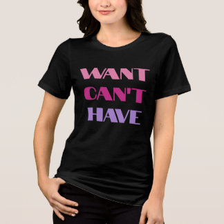 T-shirt Dames "Wensen Kan Niet Hebben" tekst ontwe