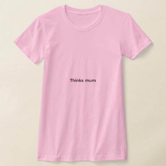 T-shirt denkt mama voor vrouwen (Laagn)