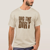 T Shirt - Dig het vuil (Voorkant)