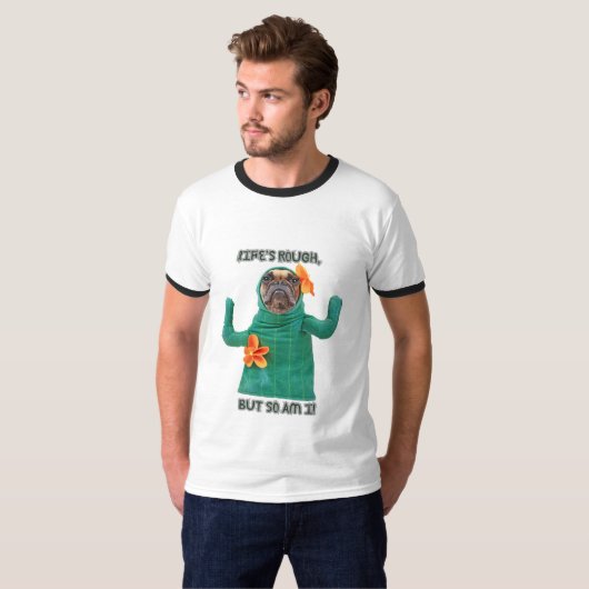 T-shirt Dog Print "Het leven is ruw, maar ik ook." (Voorkant volledig)