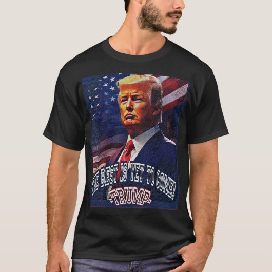 T-shirt Donald Trump het beste moet nog komen 2024 (Voorkant)