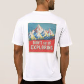 T-shirt '"DON'T GET TIRED OF EXPLORING" Lofi Art (Achterkant)