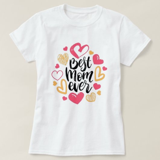 t-shirt for mom with best mom ever design, (Design voorkant)