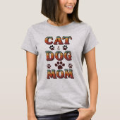 T-Shirt for When You’re a Cat & Dog Mom Again (Voorkant)