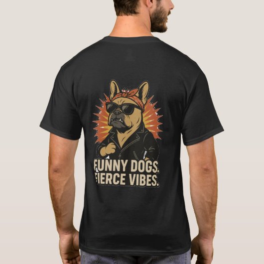 T-Shirt Funny Dog Fierce Vibes (Achterkant)