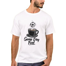T-shirt 'Game Day Fuel Soccer Coffee'