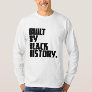 T-Shirt Gebouwd Door Zwarte Geschiedenis