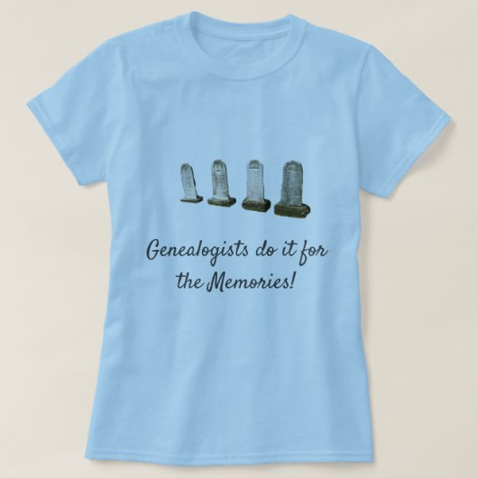 T-Shirt - Genealogisten doen het voor de Memories  (Design voorkant)