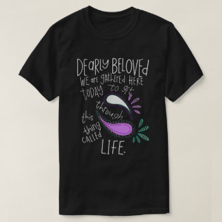 T-shirt 'Get Through This Thing Called Life'