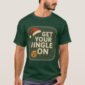 T-Shirt Get Your Jingle On (Voorkant)