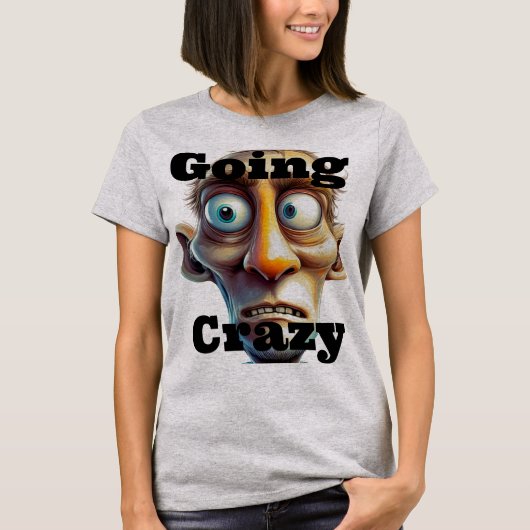 T-shirt 'Going Crazy' (Voorkant)