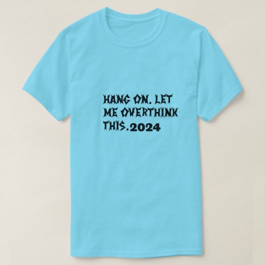 T-Shirt Hang On Laat me dit overdenken (Design voorkant)