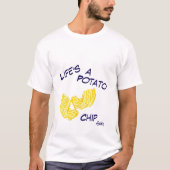 T-shirt: Het leven is een aardappelchip T-shirt (Voorkant)