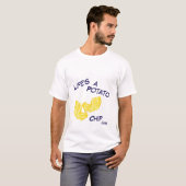 T-shirt : Het leven is een chips (Voorkant volledig)