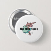 T-SHIRT Hip Hippo Ronde Button 5,7 Cm (Voorkant /achterkant)