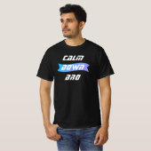T-Shirt Homme Calm Down (Voorkant volledig)