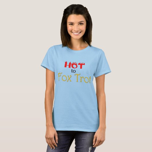 T-shirt "Hot to Fox Trot" (Voorkant volledig)