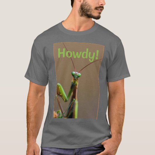 T-shirt - Howdy bids Mantis (Voorkant)