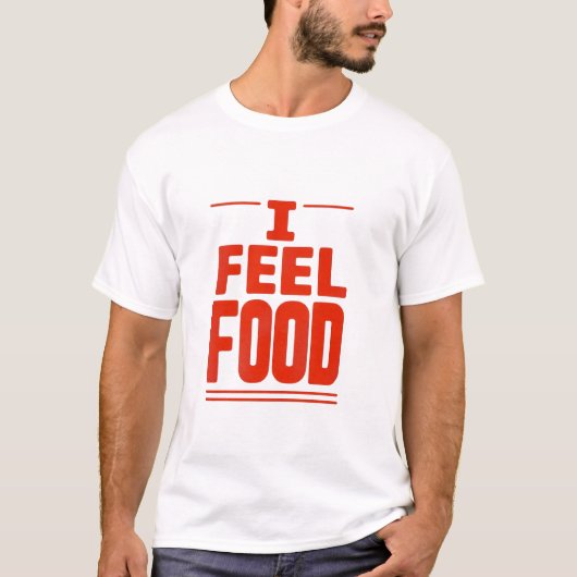 T-shirt « I feel food » (Voorkant)