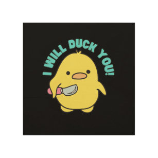 T-shirt I Will Duck You" Grappige Eend met een mes Hout Afdruk