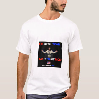 T-shirt "Ik ben bij het team zeg het in mijn gezic