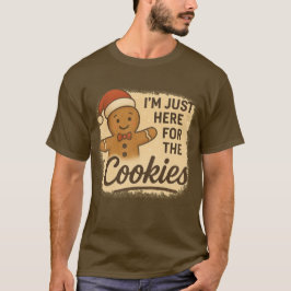 T-Shirt Ik ben hier alleen voor de koekjes