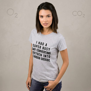 T-Shirt Ik Had Een Super Drukke Dag Oxygene Omzett