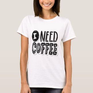 T-shirt 'Ik heb koffie nodig' – Leuke en herkenbar